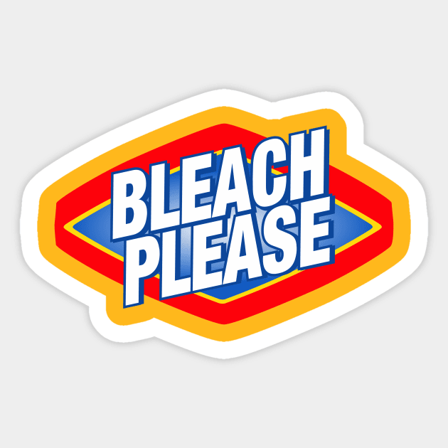 "Bleach Please" The Podcast For Laundry Sticker by The Podcast for Laundry